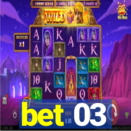 bet 03